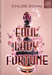 Foul Lady Fortune (Chloe Gong)
