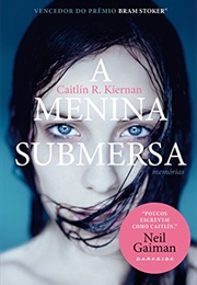 A Menina Submersa (Caitlín R. Kiernan)
