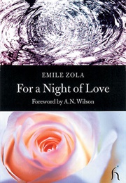 For a Night of Love (Zola; Trans. and Ed. by Brown)