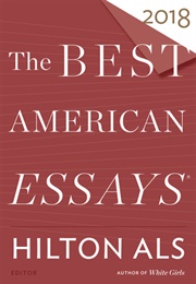 The Best American Essays 2018 (Hilton Als)