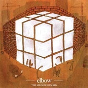 The Seldom Seen Kid - Elbow
