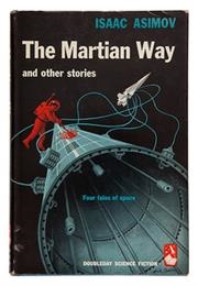 The Martian Way and Other Stories (Isaac Asimov)