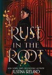 Rust in the Root (Justina Ireland)