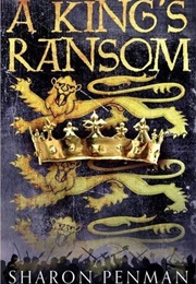 A King's Ransom (Sharon Penman)