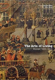 The Arts of Living: Europe 1600-1815 (Miller Young)