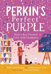 Perkin's Perfect Purple (Tami Lewis Brown)