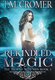 Rekindled Magic (T.M. Cromer)