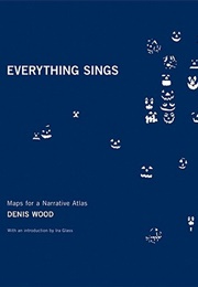 Everything Sings (Denis Wood)