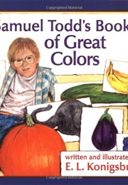 Samuel Todd's Book of Great Colors (E.L. Konigsburg)