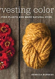 Harvesting Color (Rebecca Burgess)