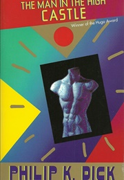 The Man in the High Castle (Philip K. Dick)