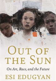 Out of the Sun (Esi Edugyan)