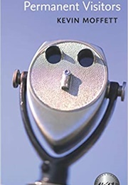 Permanent Visitors (Kevin Moffett)