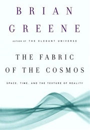 The Fabric of the Cosmos (Brian Greene)