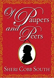 Of Paupers and Peers (Sheri Cobb South)
