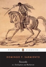 Facundo: Or Civilization and Barbarism (Domingo Faustino Sarmiento)