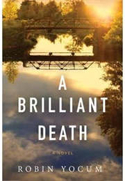 A Brilliant Death (Robin Yocum)