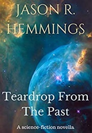 Teardrop From the Past (Jason R. Hemmings)