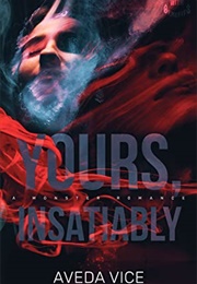 Yours, Insatiably (Aveda Vice)