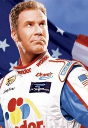 Ricky Bobby, "Talladega Nights" (2006)