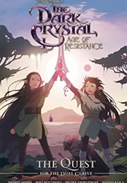 Jim Henson's the Dark Crystal: Age of Resistance: The Quest for the Dual Glaive (Jeffrey Addiss)