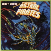 Lenny White - Presents the Adventures of the Astral Pirates