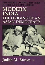 Modern India : The Origins of Asian Democracy (Judith M. Brown)