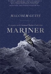 Mariner: A Voyage With Samuel Taylor Coleridge (Malcolm Guite)