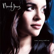 Norah Jones - Come Away With Me (2002)