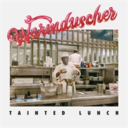 Warmdüscher - Tainted Lunch
