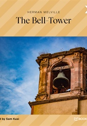 The Bell-Tower (Herman Melville)