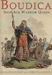 Boudica: Iron Age Warrior Queen (Richard Hingley)