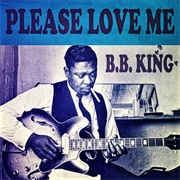 Please Love Me - BB King