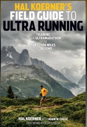 Hal Koerner's Field Guide to Ultrarunning (Hal Koerner)