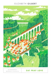 Eat Pray Love (Elizabeth Gilbert)