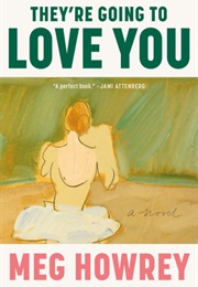 They're Going to Love You (Meg Howrey)