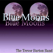 The Trevor Burton Band - Blue Moons