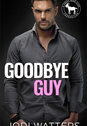 Goodbye Guy (Jodi Watters)