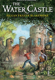 The Water Castle (Megan Frazer Blakemore)