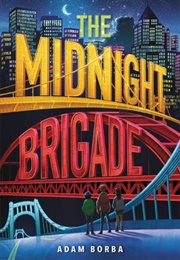 The Midnight Brigade (Adam Borba)