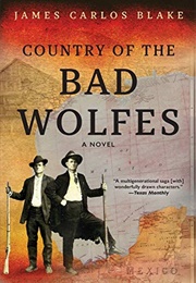 Country of the Bad Wolfes (James Carlos Blake)