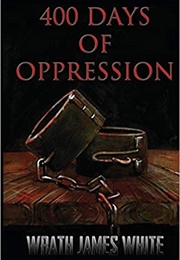 400 Days of Oppression (Wrath James White)