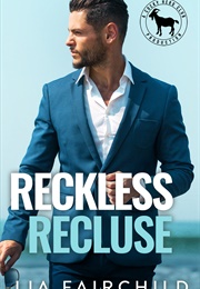 Reckless Recluse (Lia Fairchild)