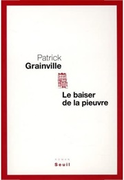 Le Baiser De La Pieuvre (Patrick Grainville)