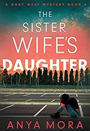 Sister Wife's Daughter (Anya Mora)