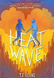 Heat Wave (T.J. Klune)