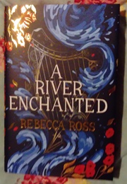A River Enchanted (Rebecca Ross)
