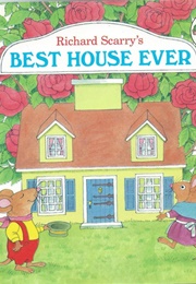 Richard Scarry's Best House Ever (Richard Scarry)