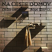 Dezo Ursiny & Ivan Strpka: Na Ceste Domov
