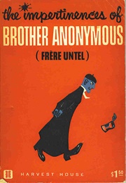 The Impertinences of Brother Untel (Anonymous)